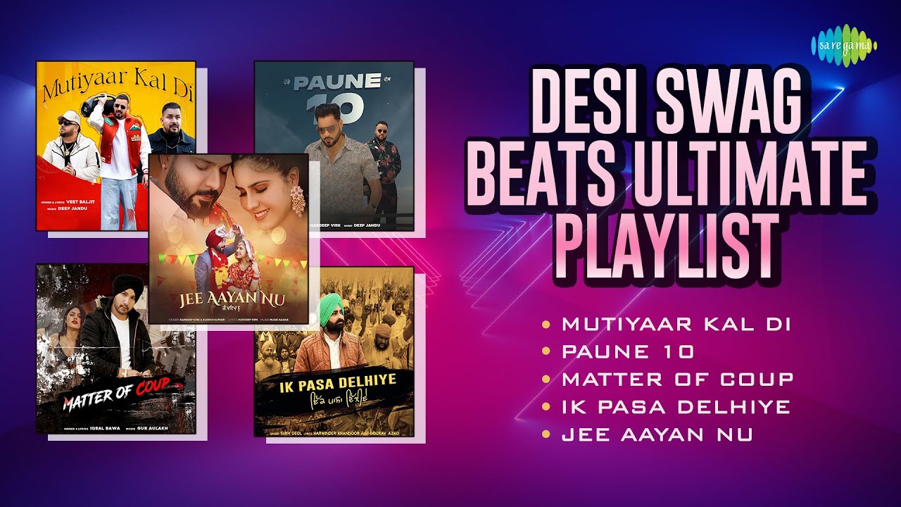 Desi Swag Beats Ultimate Playlist | Mutiyaar Kal Di | Paune 10 | Matter Of Coup | Punjabi Songs