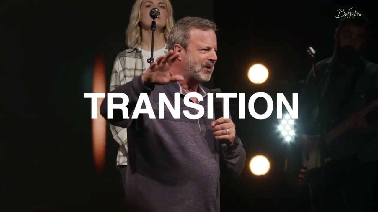 Transition | Kris Vallotton | Bethel Church
