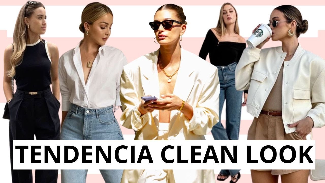 ULTIMA TENDENCIA CLEAN LOOK. ¿QUE ES Y COMO SE LLEVA? NUEVA TENDENCIA EN MODA Y ESTETICA