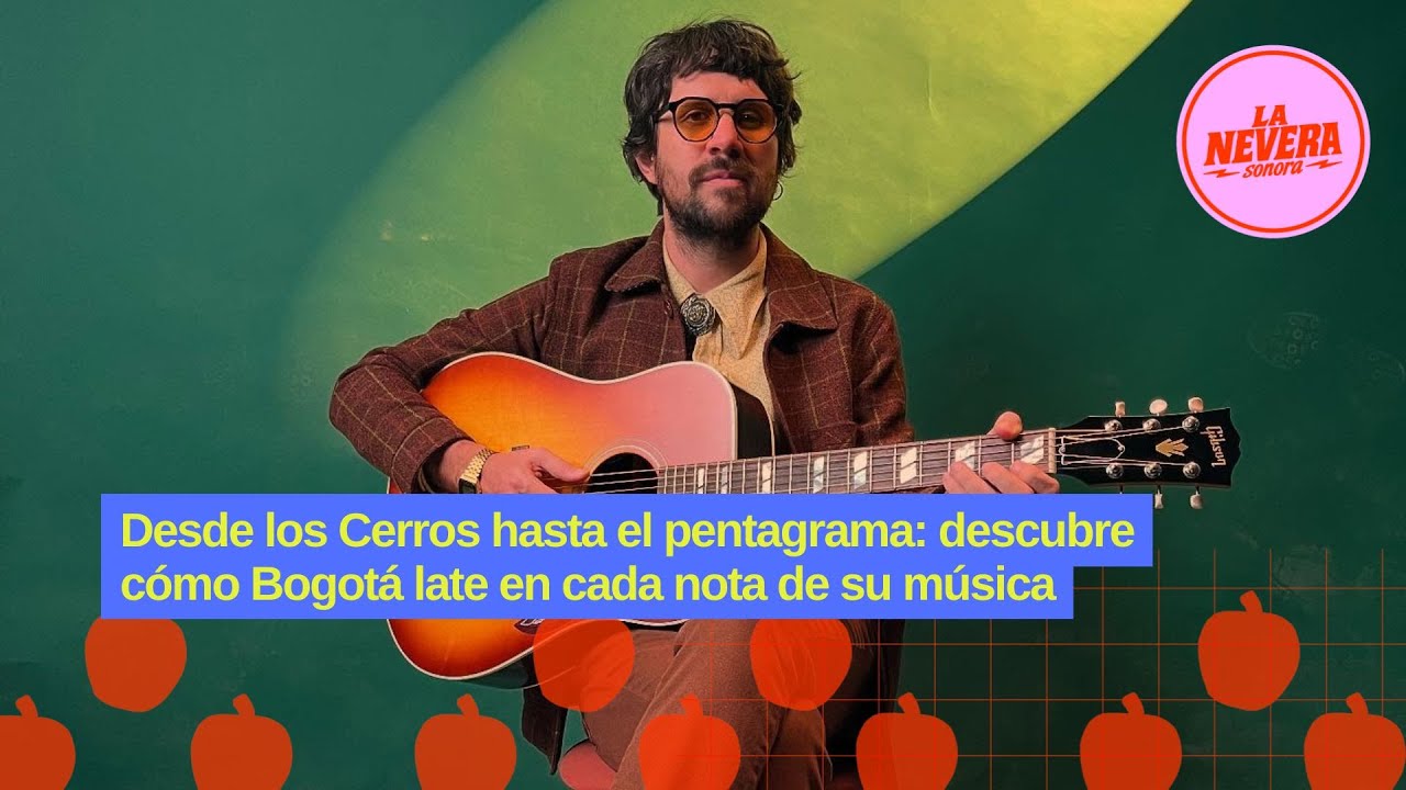 Juan Pablo Vega: Bogotá como musa de su música | La Nevera Sonora