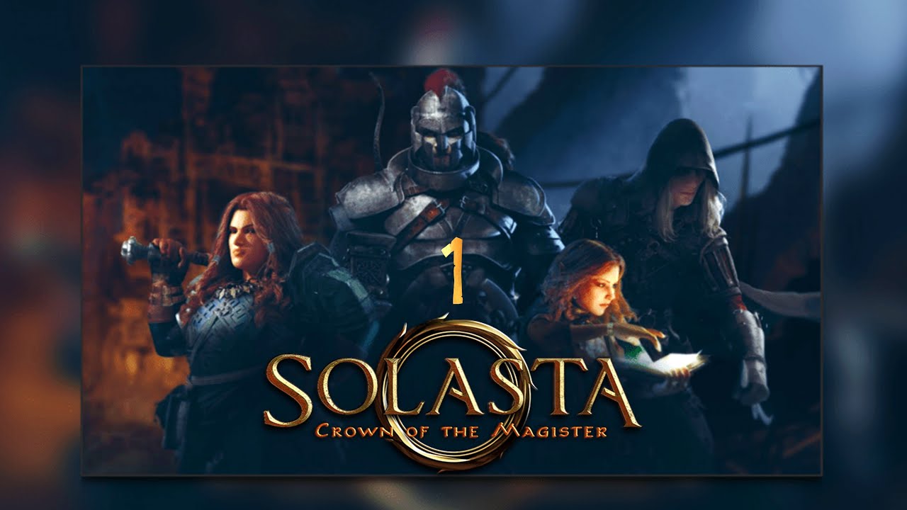 SOLASTA: CROWN OF THE MAGISTER | Part 1