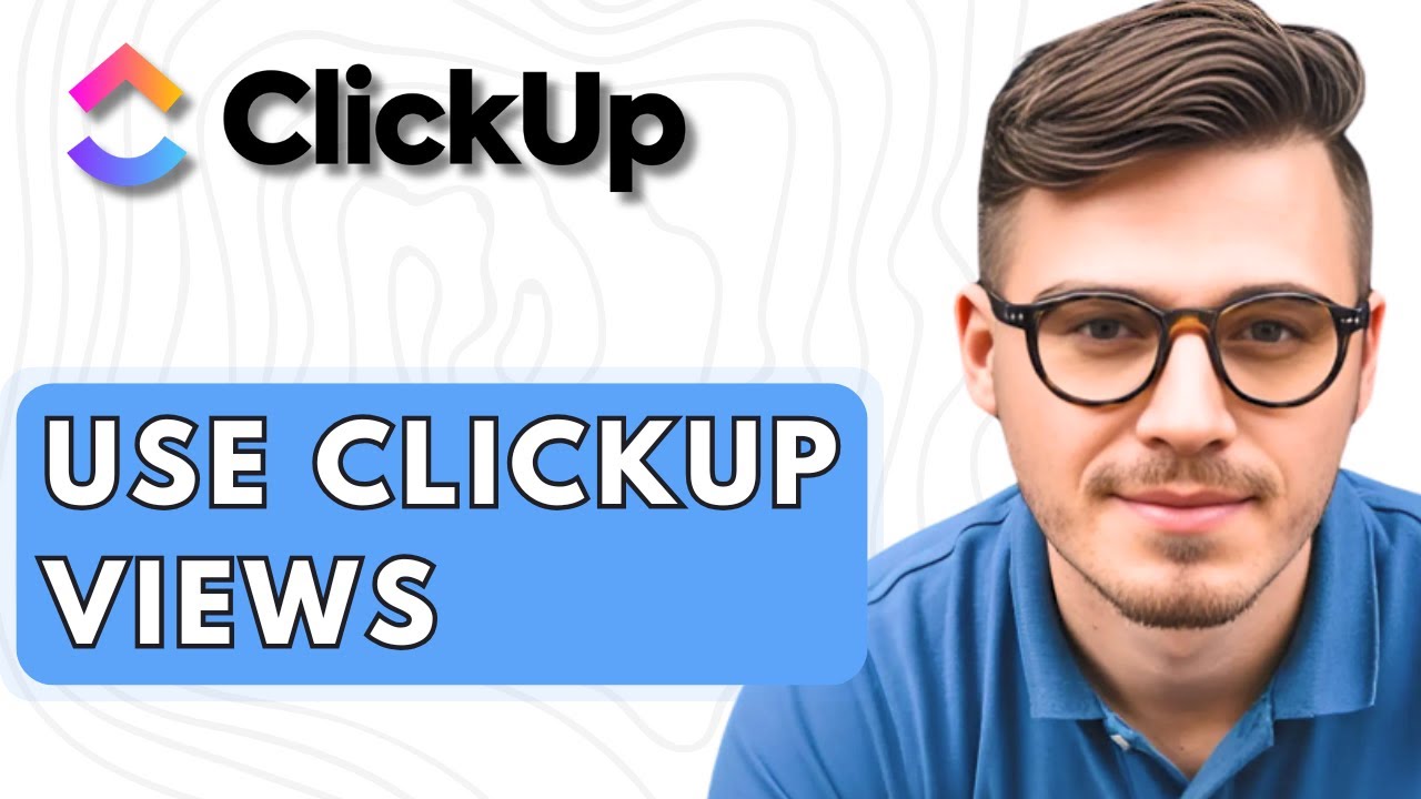 How To Use ClickUp Views [2026 Guide]