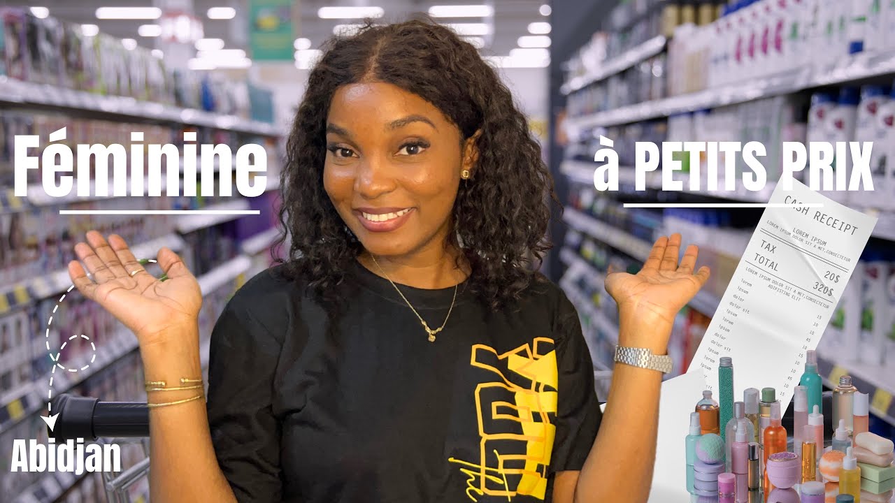VIVRE À #ABIDJAN : COURSES POUR ÊTRE FÉMININE 🎀 À PETITS PRIX 🧴💄💋🧼🛍️
