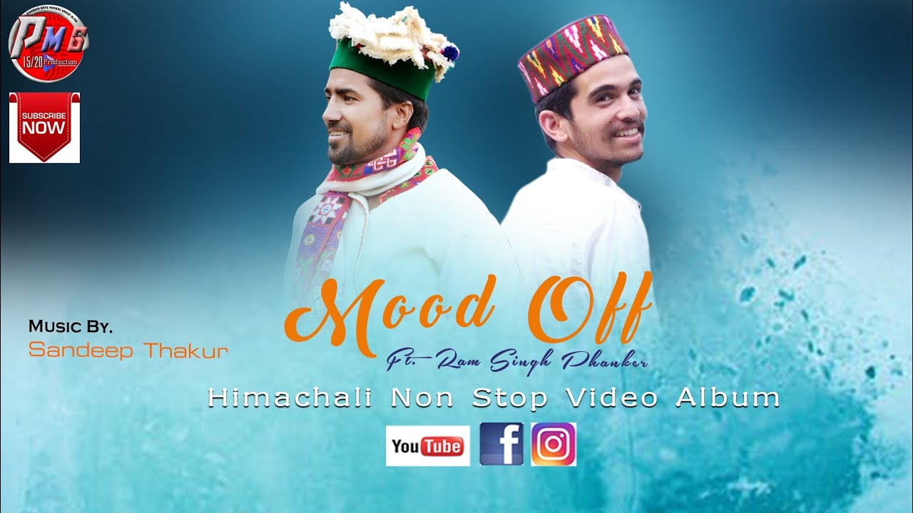 Mood off 2015 Himachali Phari album |Ram Singh phanker 8988040005 .music Sandeep Thakur