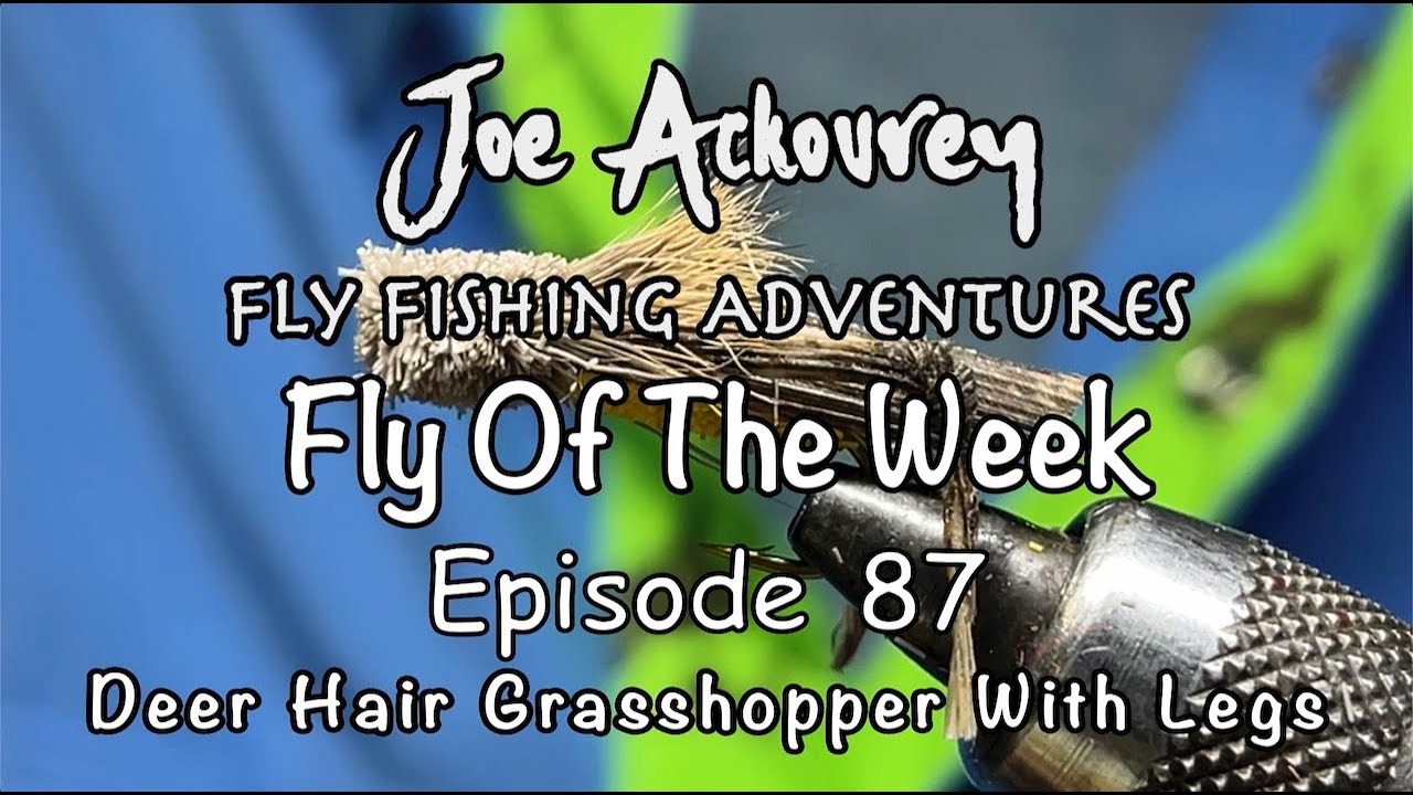 Ep. 87, How To Tie The Deer Hair Grasshopper With Legs.  Joe Ackourey's Fly Tying Lessons