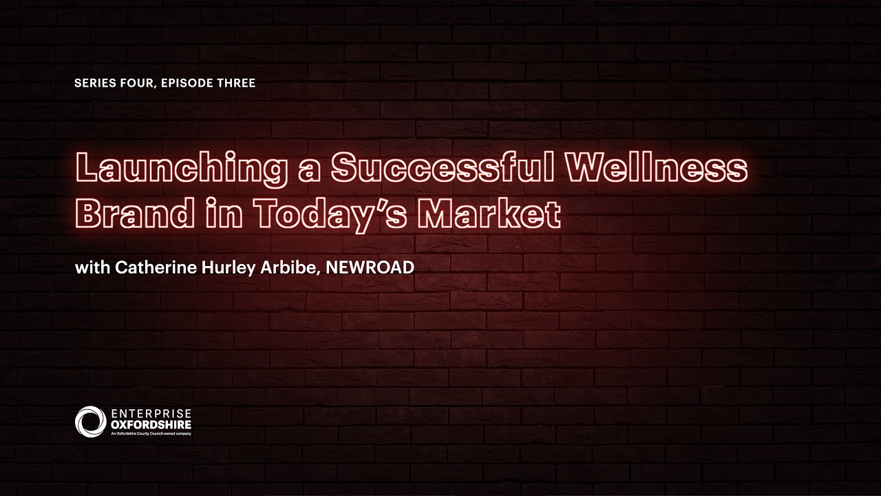 Launching a Successful Wellness Brand in Today’s Market #OxTalks #Podcast