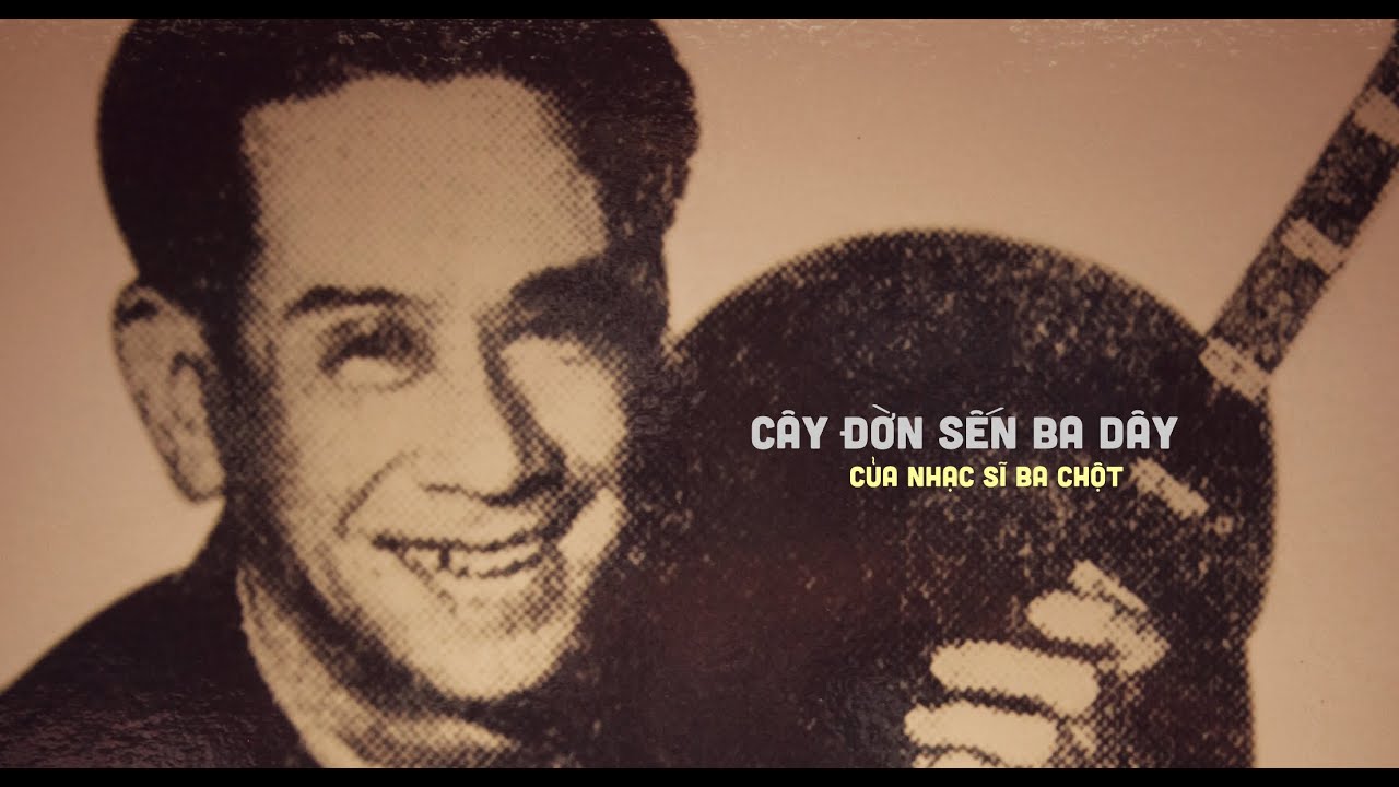 CULTURE OF VIETNAM_CÂY ĐÀN SẾN BA DÂY CỦA NHẠC SĨ BA CHỘT (BẢN NGẮN)