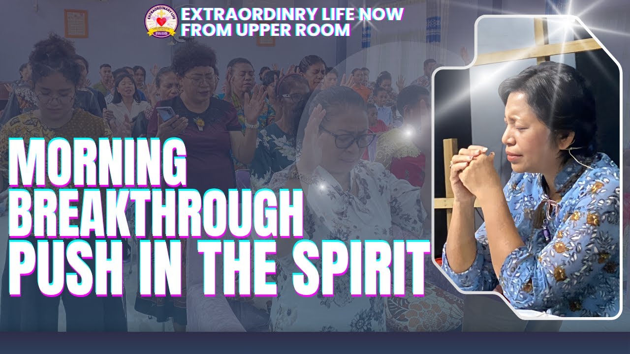 EXTRAORDINARY LIFE NOW ||  BREAKTHROUGH MORNING PUSH IN THE SPIRIT || SABTU, 14-02-2026