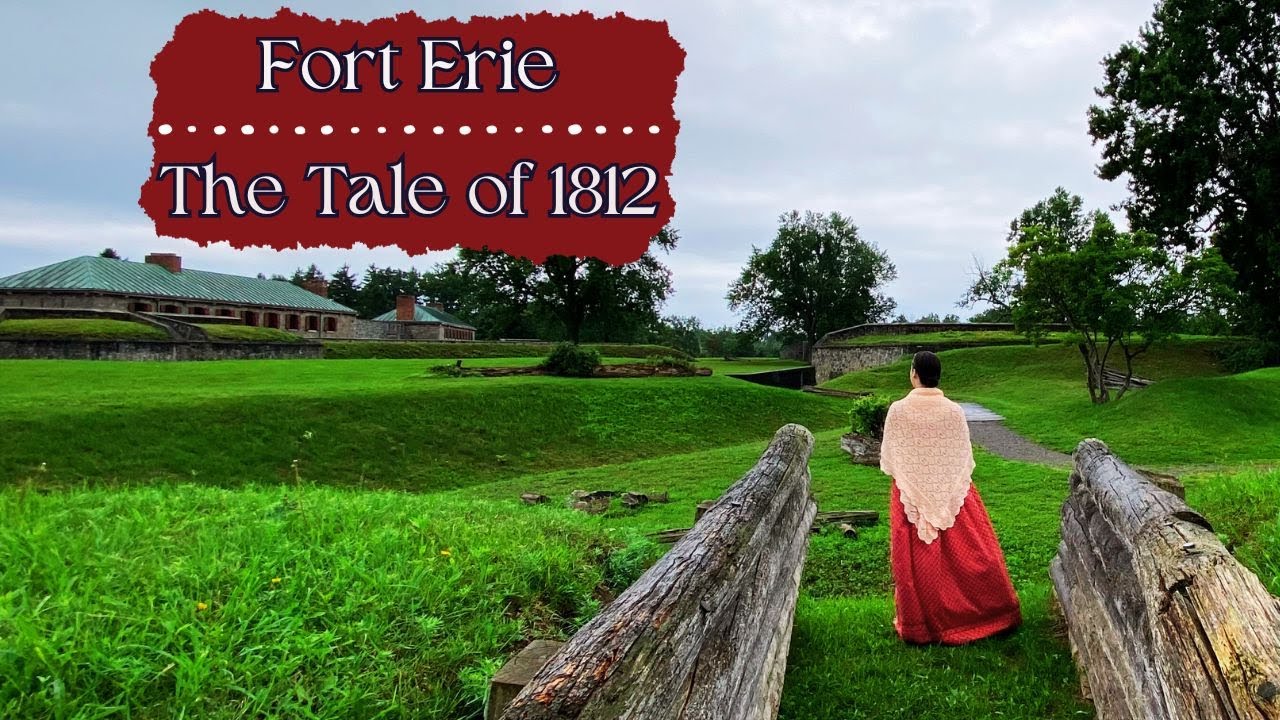 The Tale of 1812 - Fort Erie