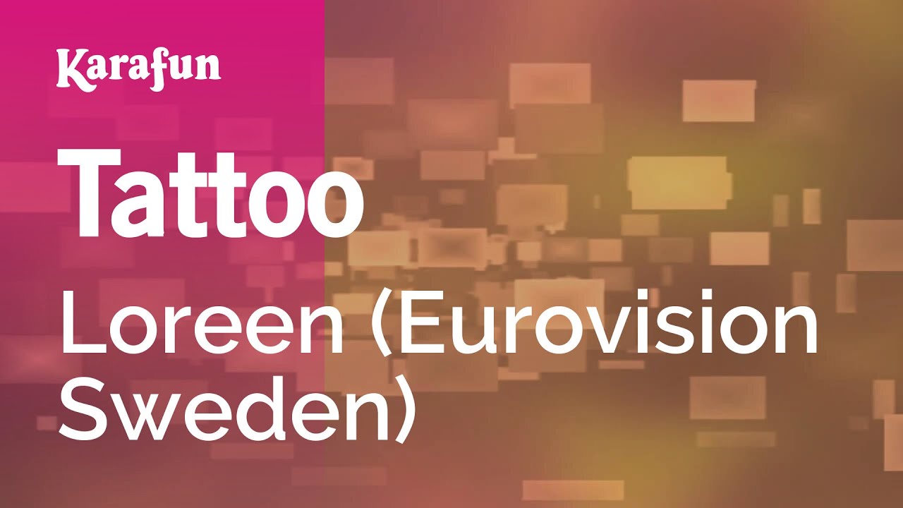Tattoo - Loreen (Eurovision Sweden) | Karaoke Version | KaraFun