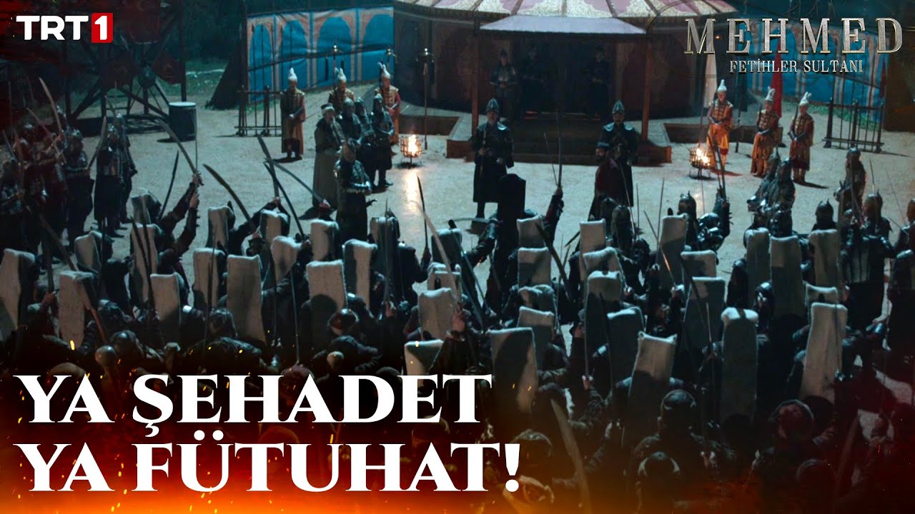 Sultan Mehmed Buraya Ya Fatih Olmaya Ya Da Şehadeti Bulmak İçin Gelmiştir - Mehmed: Fetihler Sultanı
