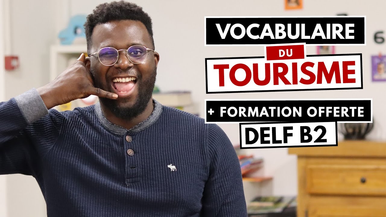 DELF B2 : vocabulaire du tourisme + épreuve type