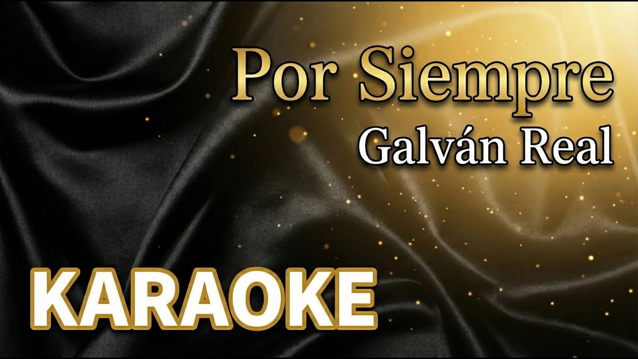 Galván Real - Por Siempre Karaoke | Letra