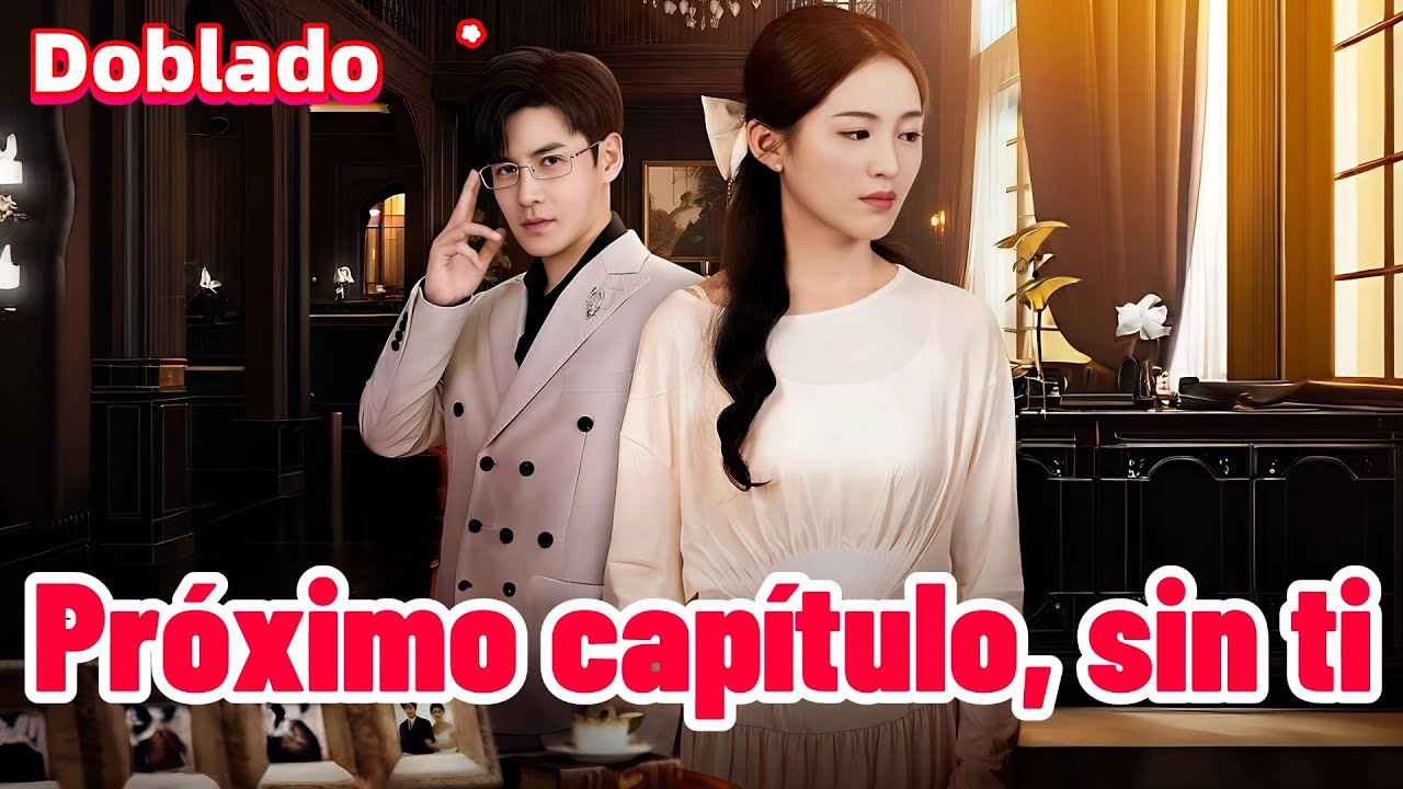 Pr&oacute;ximo cap&iacute;tulo, sin ti (Doblado) #doblado #venganza #cortometraje completa en espa&ntilde;ol