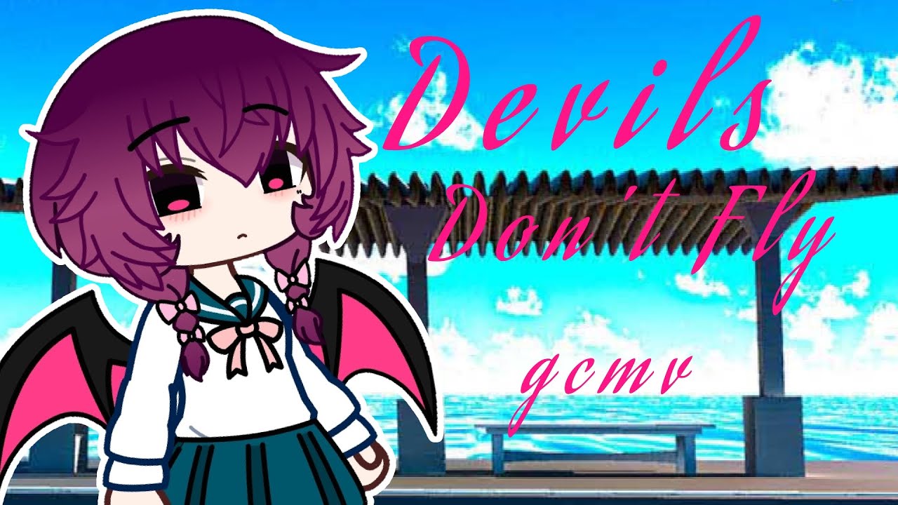 Devils don't fly || GCMV || Gachaclub music video