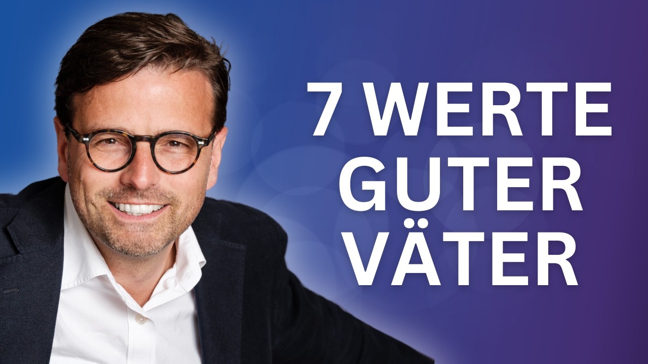 Männlichkeit & Vaterschaft: Was einen guten Vater ausmacht  (Raphael Bonelli)