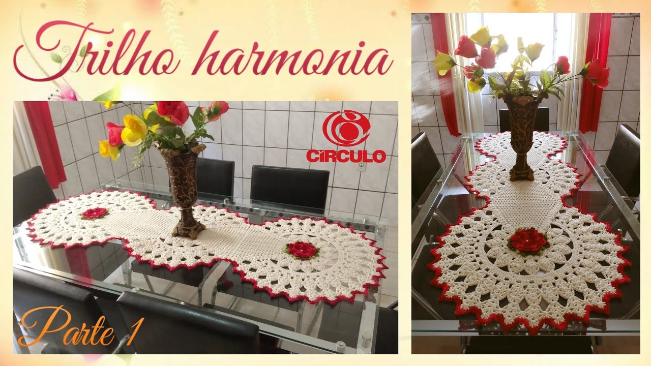 🌹Trilho Harmonia em Crochê . 1/2 . Por Vanessa Marcondes .