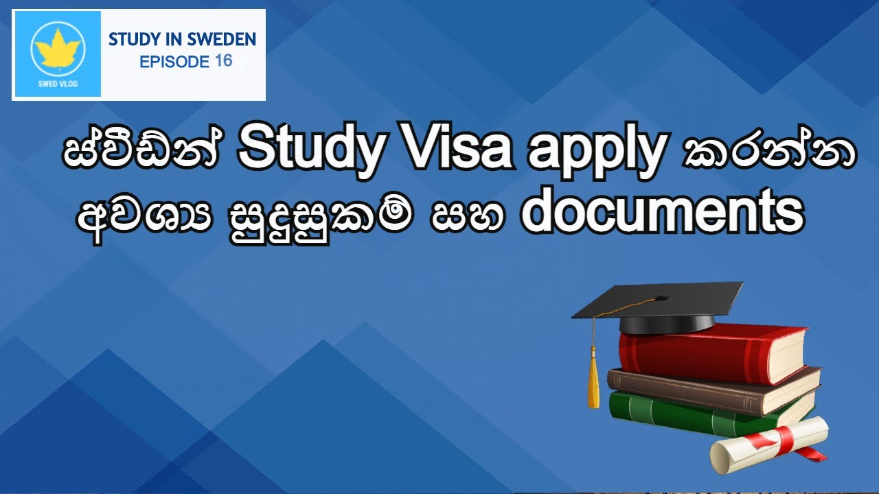 Requirements and documents required to apply for a study visa in Sweden - Study in Sweden Sinhala