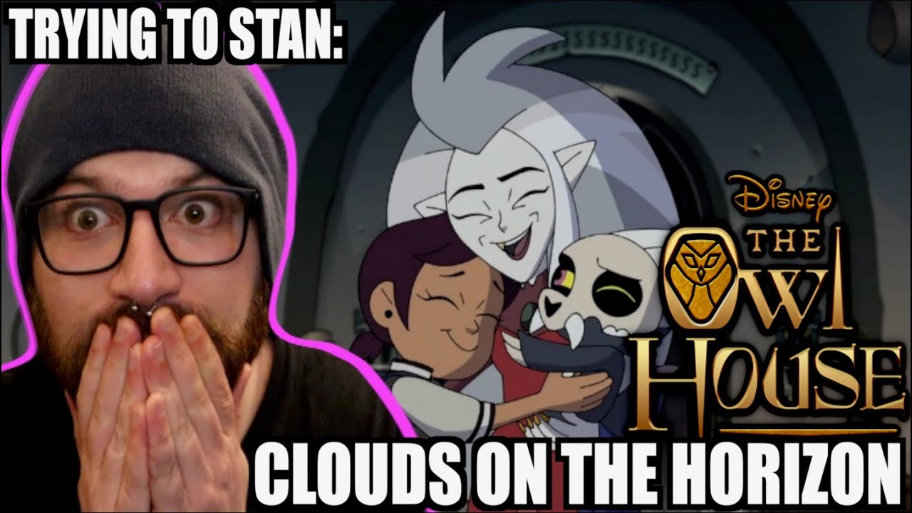THE OWL HOUSE SEASON 2 EPISODE 20 CLOUDS ON THE HORIZON REACTION & BREAKDOWN (TRYING TO STAN)
