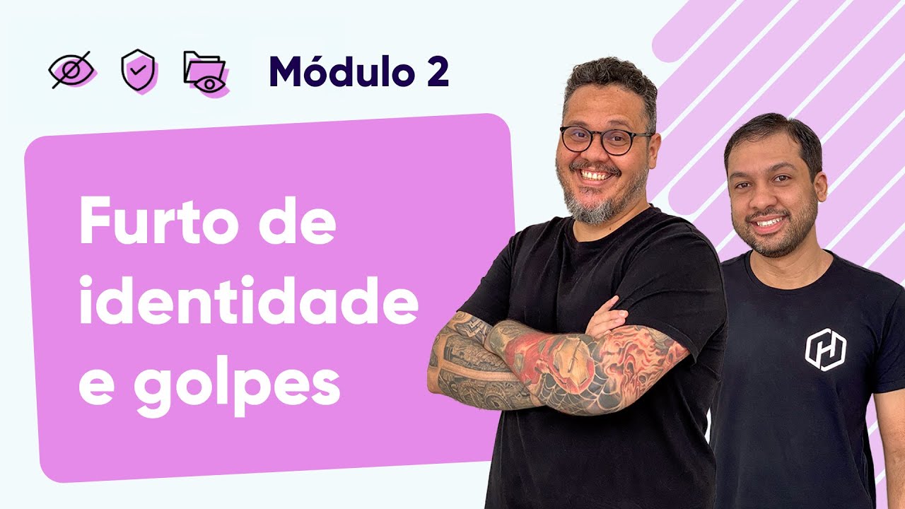 Furto de identidade e tentativas de golpes - @Curso em Vídeo Segurança da Informação - Módulo 02