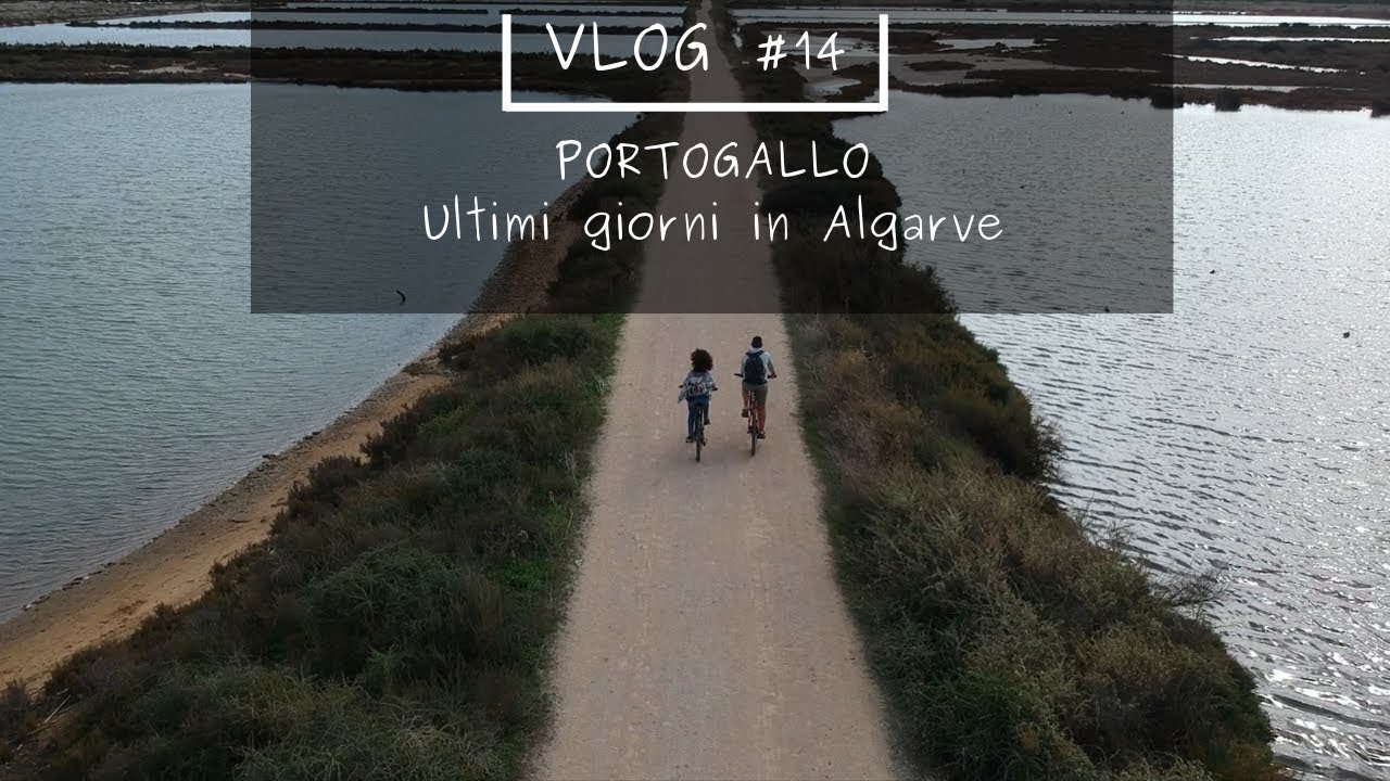 Portogallo - Ultimi giorni in Algarve - Alongtheway #VLOG14