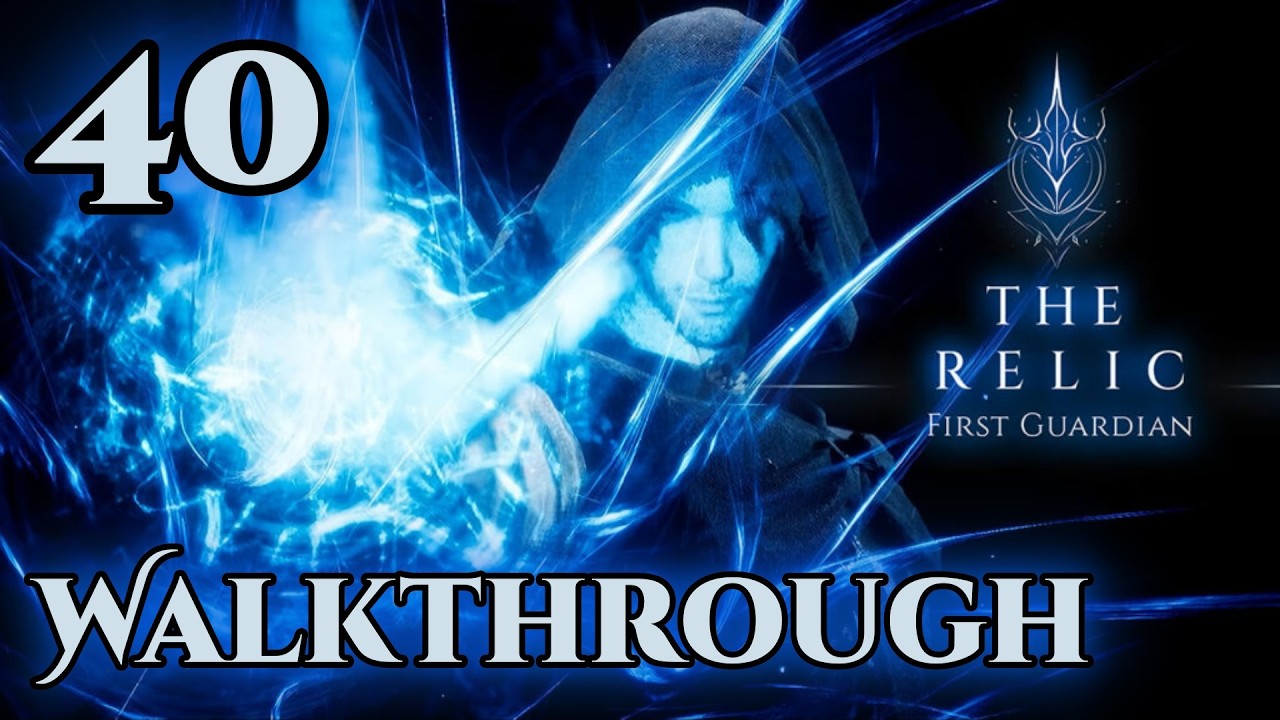 The Relic: First Guardian - Walkthrough - Part: 40 - The Final Calculation of Greed