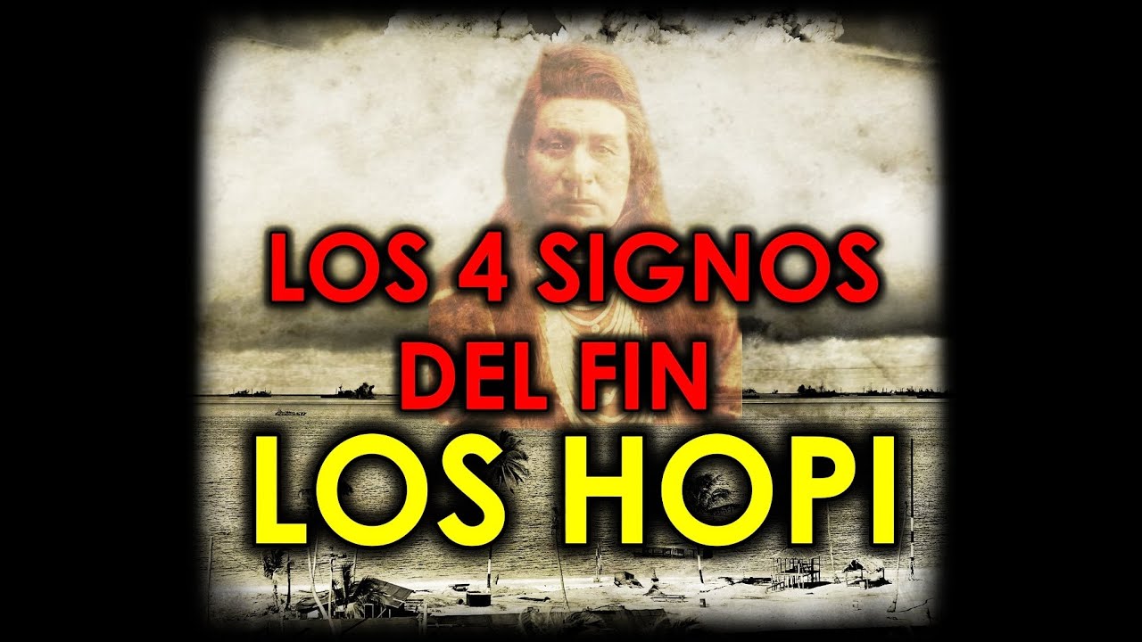 Los 4 Signos del Fin seg&uacute;n los Hopi