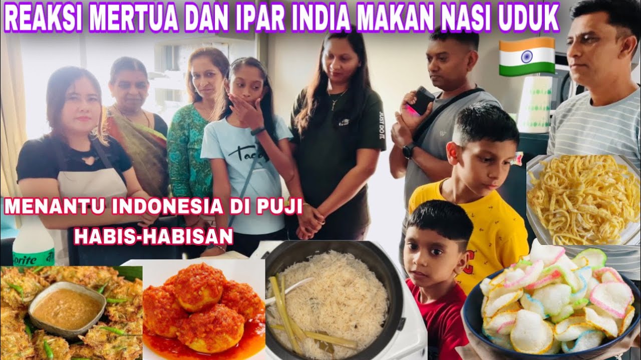 PERTAMA KALINYA MERTUA INDIA DAN PARA KAKAK IPAR INDIA MAKAN NASI UDUK REAKSINYA DILUAR DUGAAN