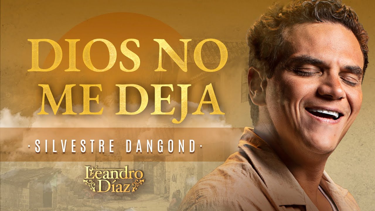 Dios No Me Deja, Silvestre Dangond (Leandro Díaz) - Letra Oficial