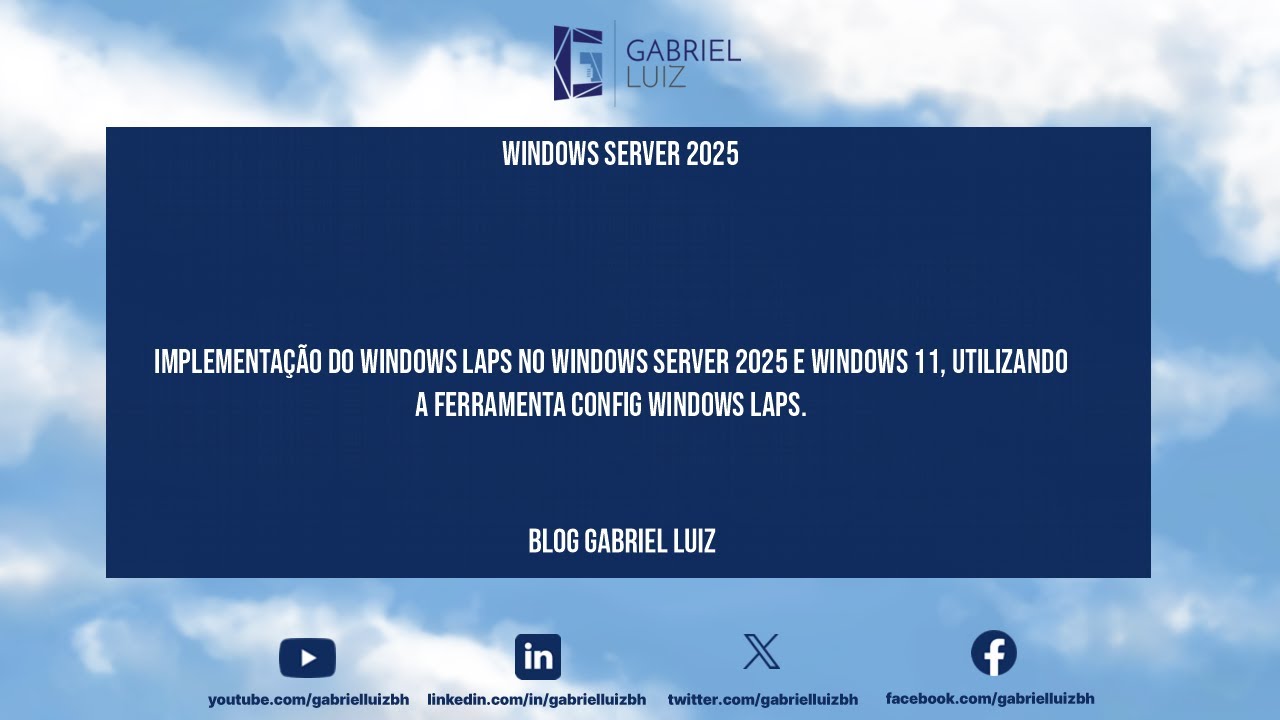 Implementação do Win LAPS no Win Server 2025 e Win 11, utilizando a ferramenta Config Windows LAPS.