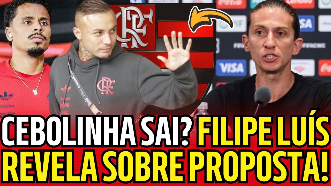 FILIPE LUÍS QUEBRA SILÊNCIO SOBRE PROPOSTA POR CEBOLINHA NO FLAMENGO E RESPOSTA SURPREENDE A TODOS
