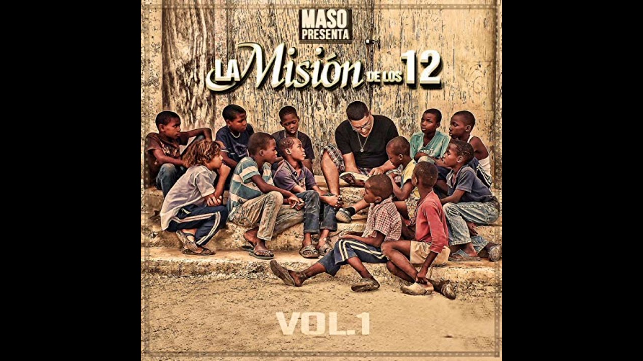 01-Maso el Presidente - Inexplicable ft. Samuel Hernandez (LA MISION DE LOS 12 Vol.1)Maso El Presi.
