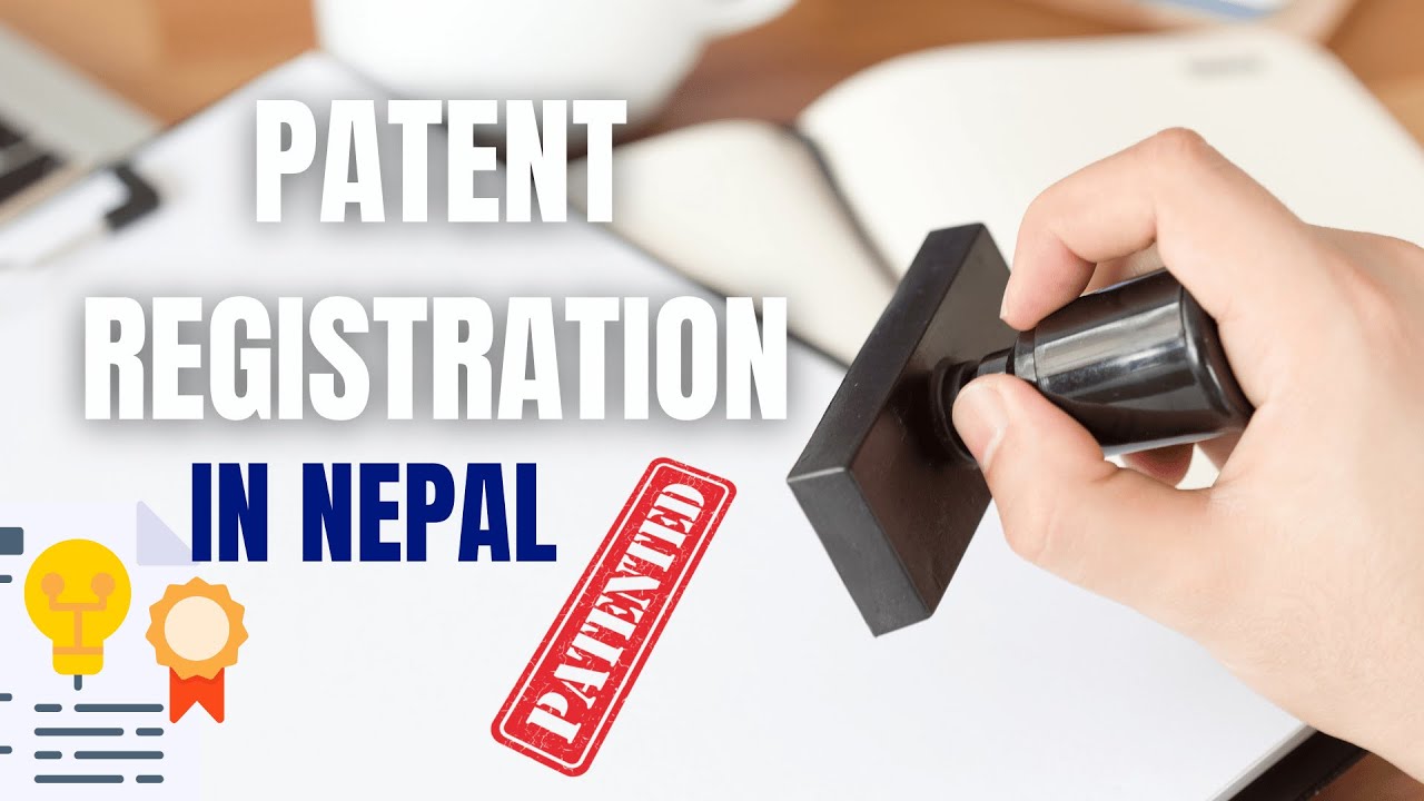 Patent Registration Process in Nepal | Patent Filing in Nepal | Patent Protection in Nepal