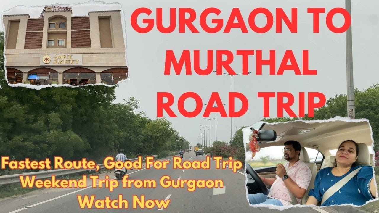 Road trip to Murthal | Gurgaon to Murthal Road Trip | Amrik Sukhdev Dhaba Murthal | Weekend trip |
