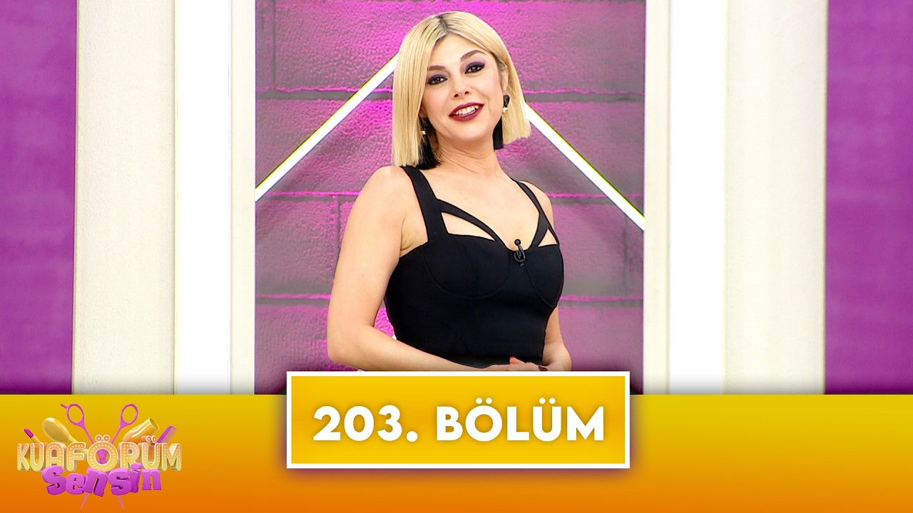 Kuaförüm Sensin | 203. Bölüm