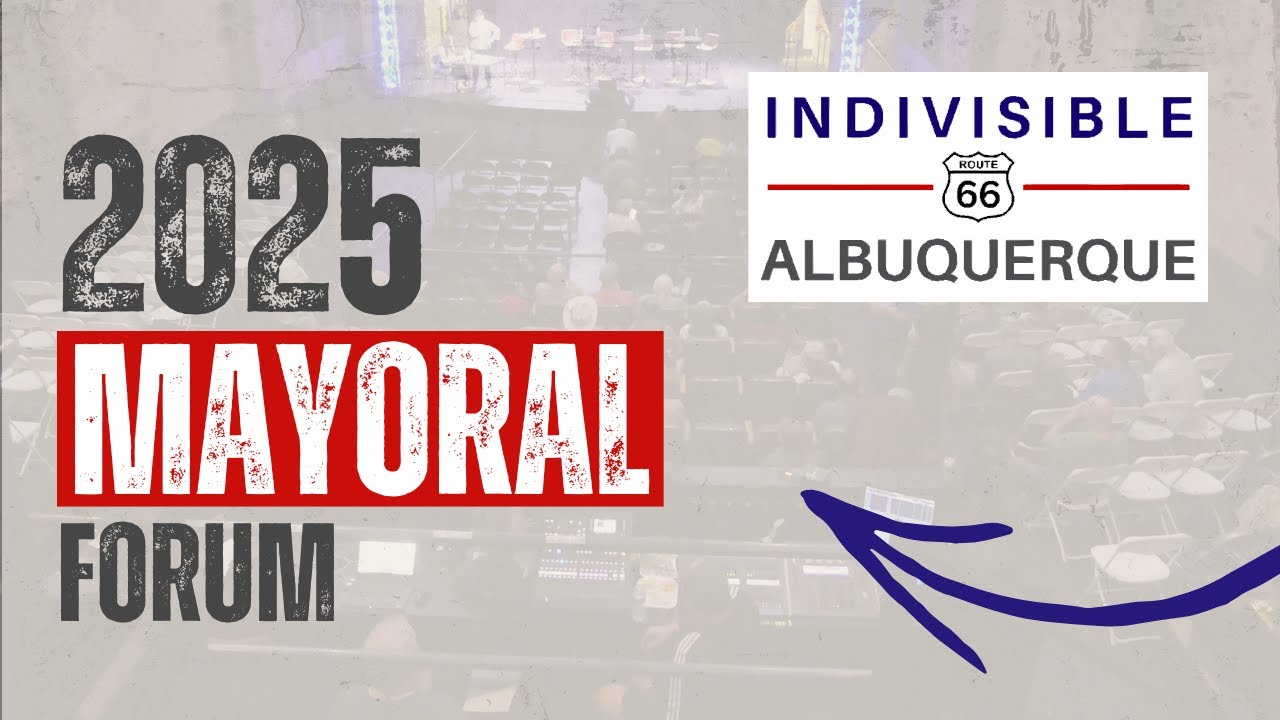 2025 Mayoral Candidates Forum | Indivisible Albuquerque