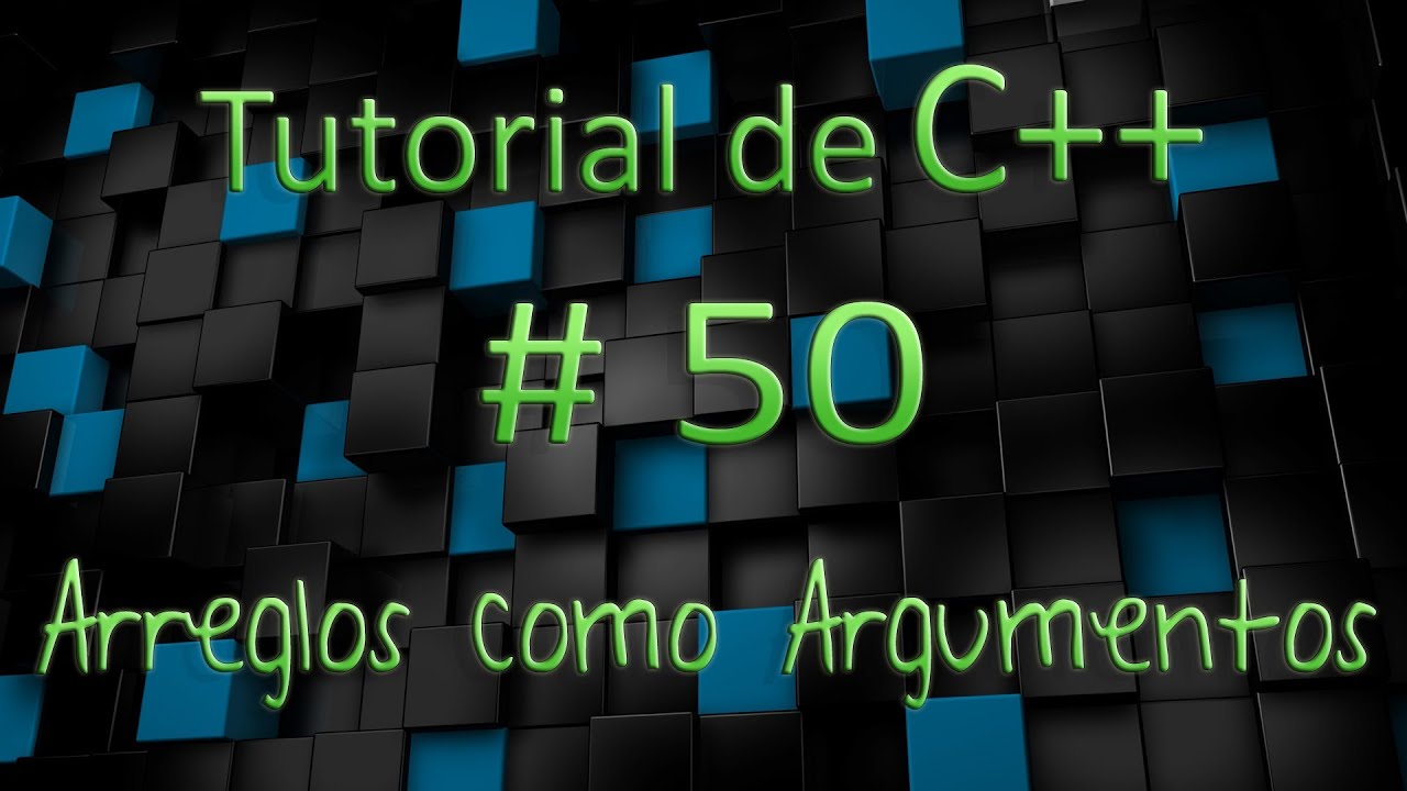 Tutorial de C++ en Español # 50 - Arreglos como Argumentos