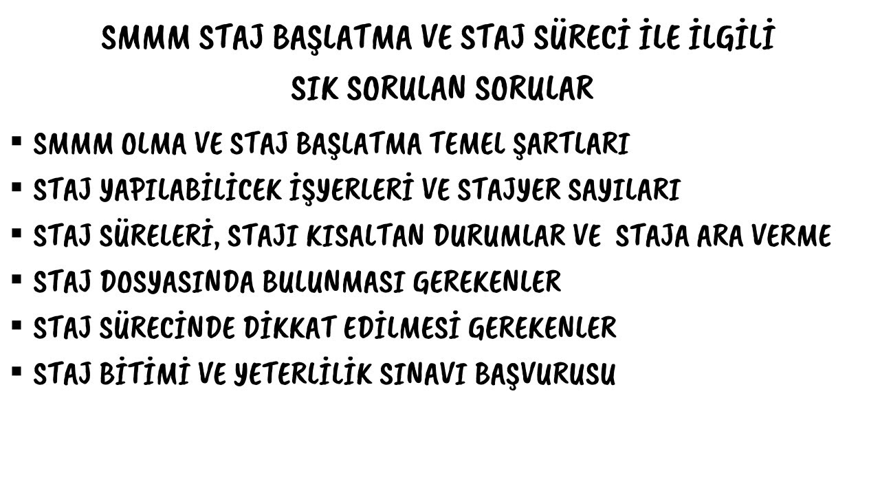 SMMM STAJ BAŞLATMA VE STAJ S&Uuml;RECİ İLE İLGİLİ SIK SORULAN SORULAR STAJ YAPILACAK İŞYERİ STAJ S&Uuml;RELERİ