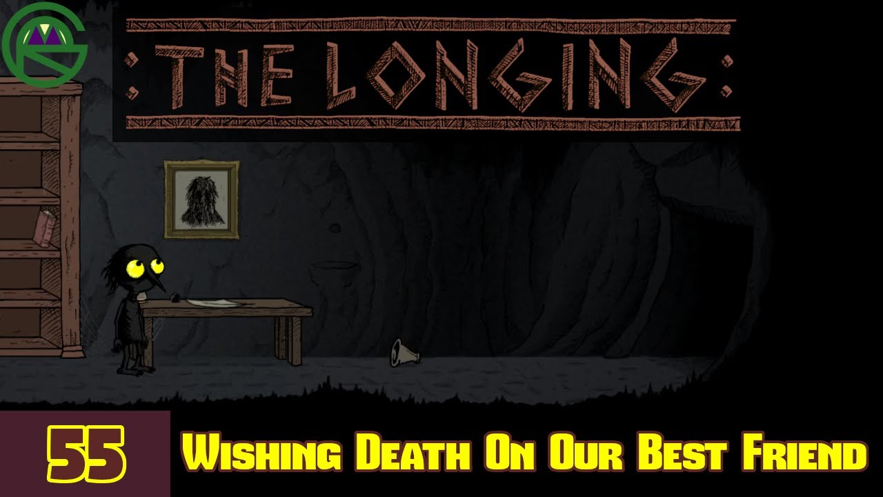 The Longing -- Episode 55: Wishing Death On Our Best Friend -- Let's Play