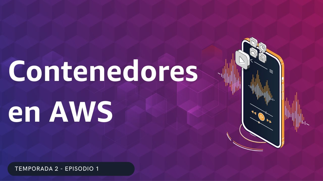🇪🇸 #2.01 - Las mil formas de usar contenedores en AWS (Podcast Charlas Técnicas de AWS)