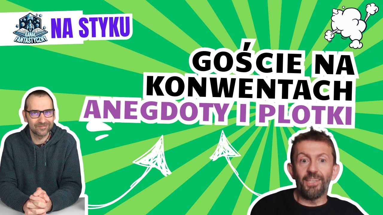 NA STYKU #5 - Goście specjalni na konwentach - anegdoty i ploty!