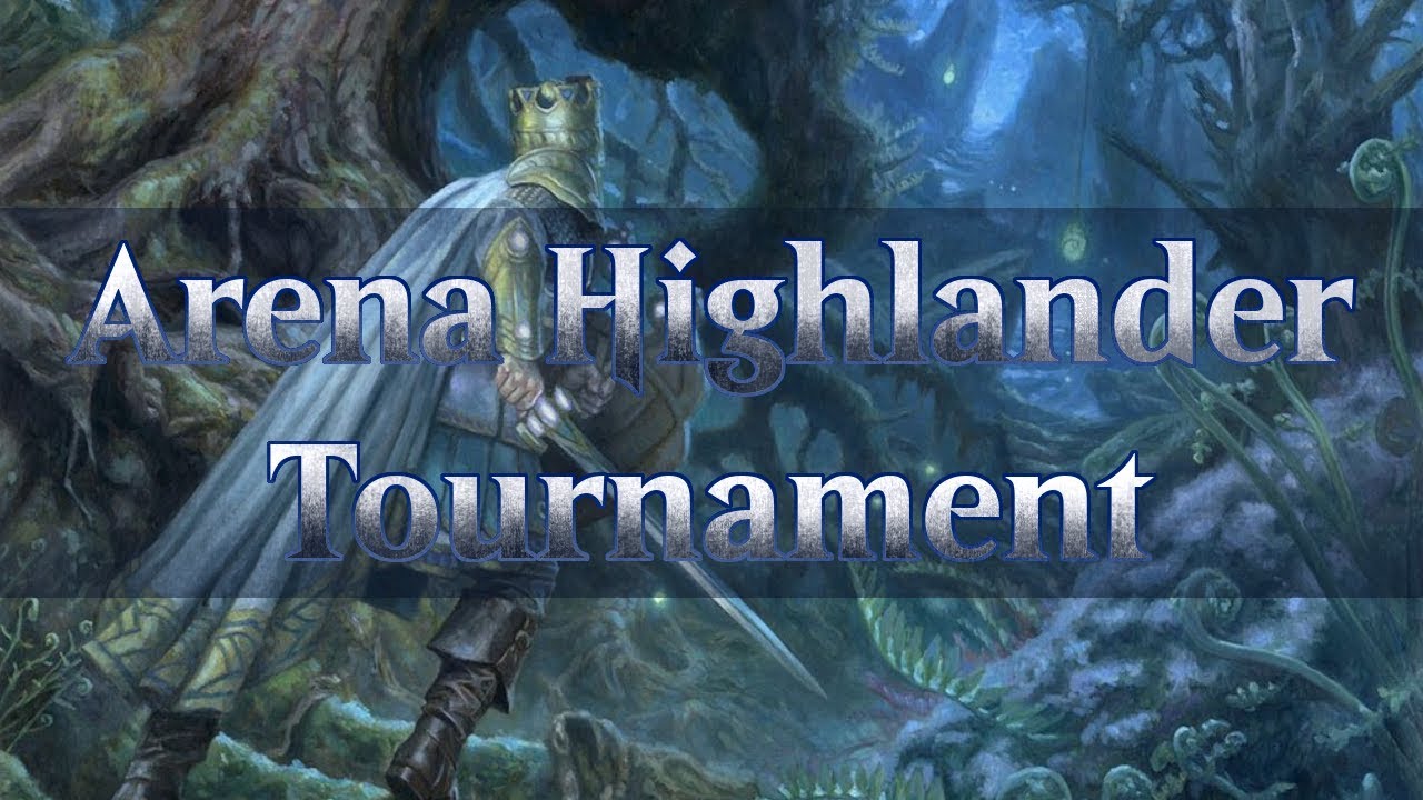 Arena Highlander Tournament II - Win a custom video from me!