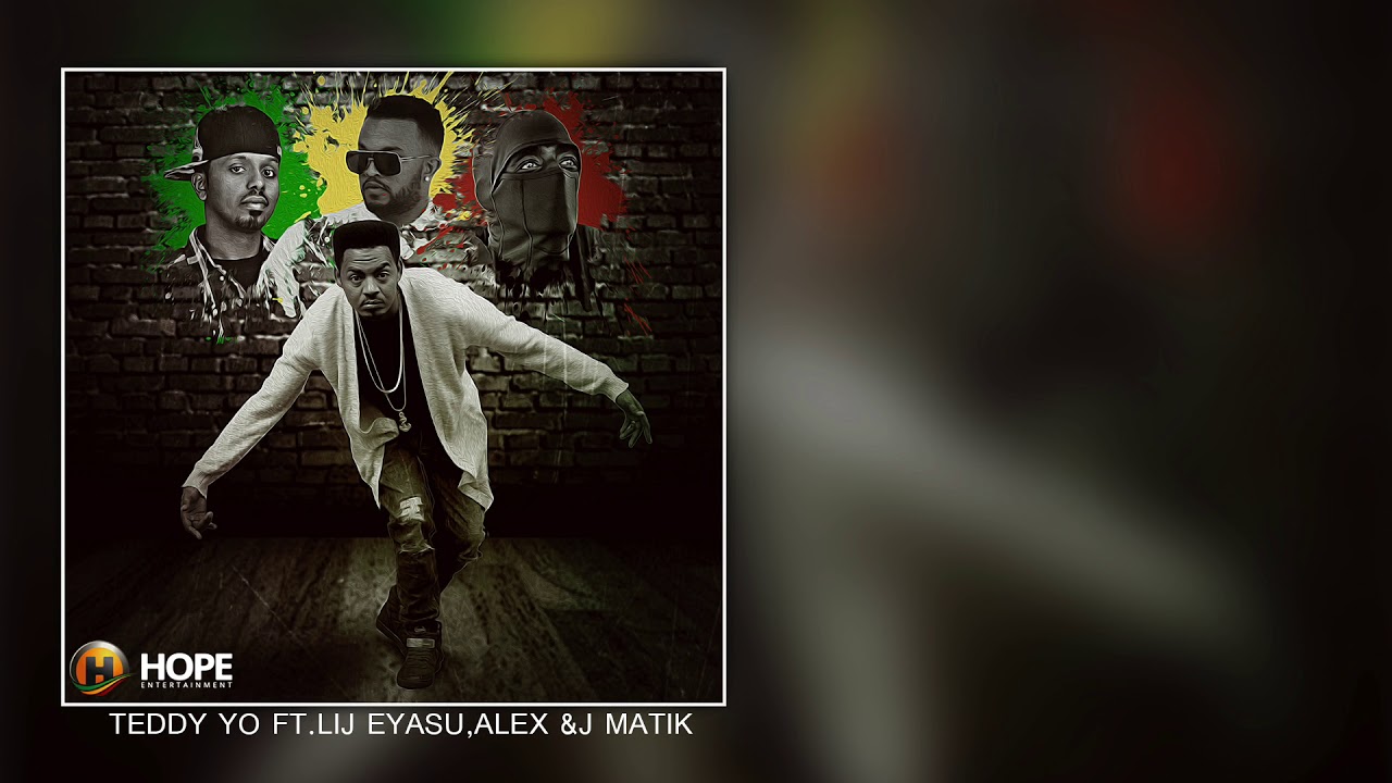 Teddy Yo ft. Lij Eyasu, Alex & J Matik - Habesha Hip Hop - New Ethiopian Music 2018 (Official Audio)