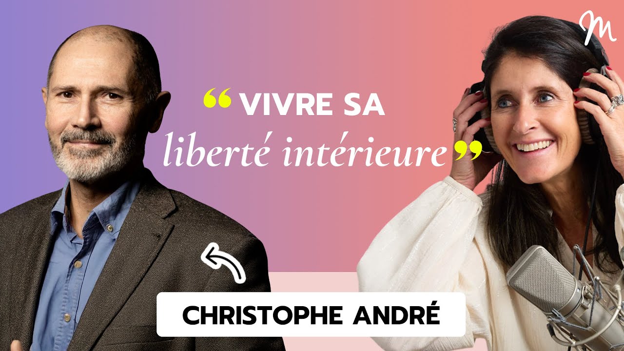 #8 Christophe André : Vivre sa liberté intérieure