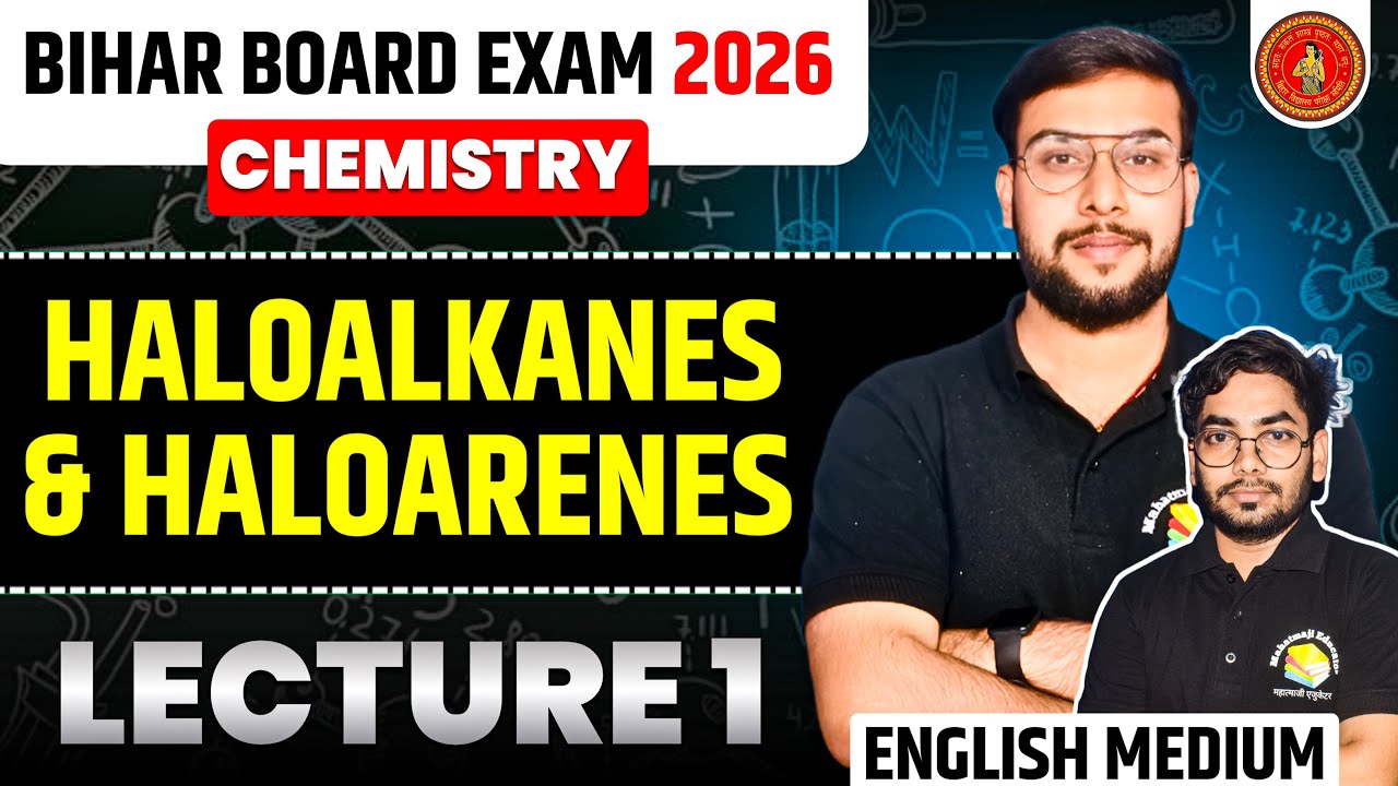 📘 Haloalkanes & Haloarenes Lecture 1 🔥 | Class 12 Chemistry | Bihar Board English Medium 2026