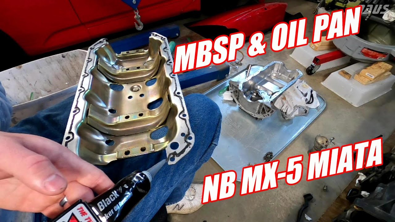 MBSP & Oil Pan Sealing - NB Miata MX-5