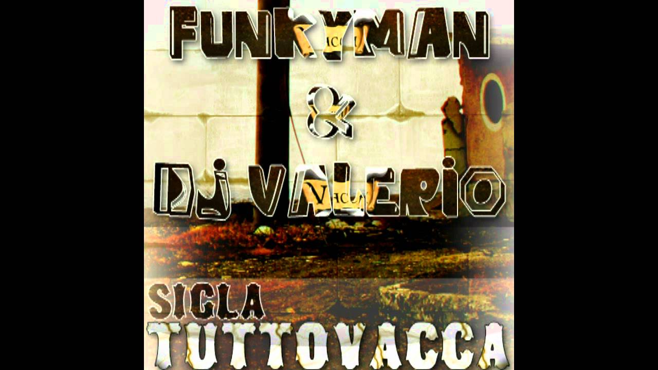 SIGLA TUTTOVACCA - Funkyman & Dj Valerio