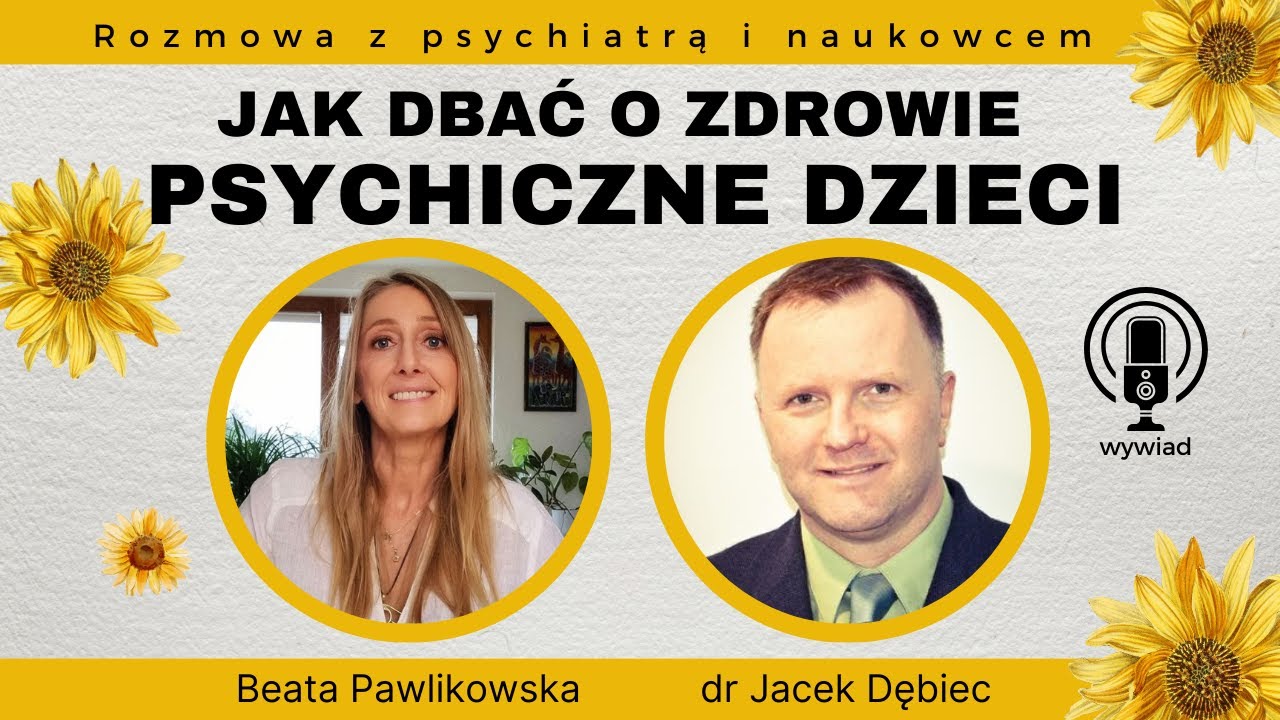 Jak dbać o zdrowie psychiczne dzieci - rozmowa z dr Jackiem Dębcem