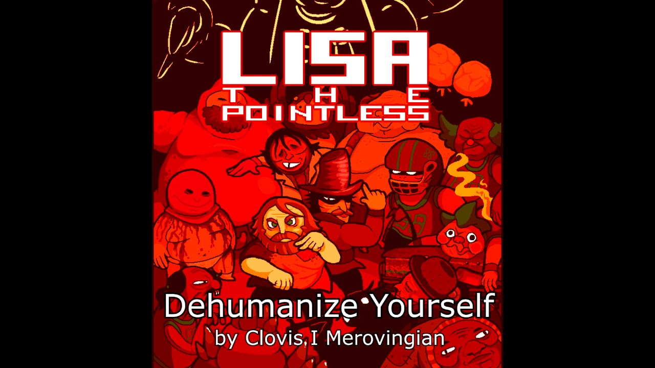 LISA: The Pointless OST - Dehumanize Yourself