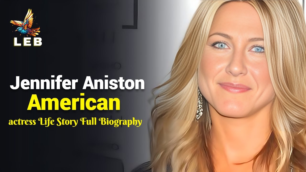 Jennifer Aniston Life Story - Full Biography